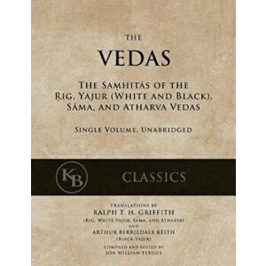 The Vedas: The Samhitas of the Rig, Yajur, Sama, and Atharva 'Single Volume, Unabridged', Paperback - Anonymous imagine