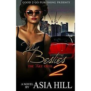 My Besties 2: The Take Over, Paperback - Asia Hill imagine