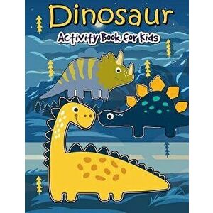 Dinosaur Activity Book for Kids: Many Funny Activites for Kids Ages 3-8 in Dinosaur Theme, Dot to Dot, Color by Number, Coloring Pages, Maze, How to D imagine