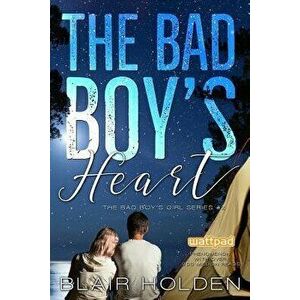 The Bad Boy's Heart, Paperback - Blair Holden imagine