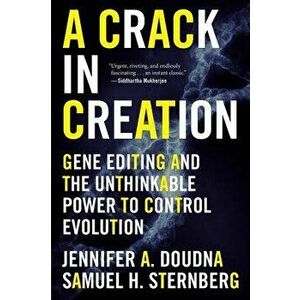 A Crack in Creation: Gene Editing and the Unthinkable Power to Control Evolution, Paperback - Jennifer A. Doudna imagine