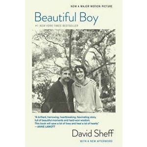 Beautiful Boy (Tie-In): A Father's Journey Through His Son's Addiction, Paperback - David Sheff imagine