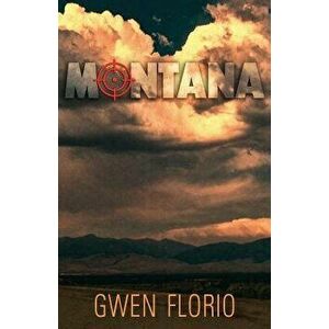 Montana, Paperback - Gwen Florio imagine