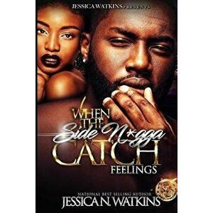 When the Side N*gga Catch Feelings, Paperback - Jessica N. Watkins imagine