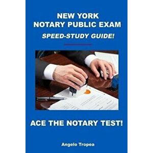New York Notary Public Exam Speed-Study Guide!, Paperback - Angelo Tropea imagine
