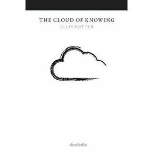The Cloud of Knowing, Paperback - Ellis Potter imagine