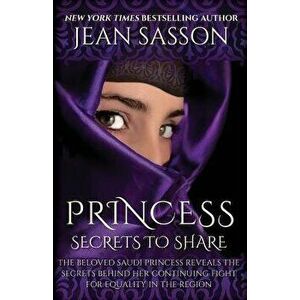 Princess: Secrets to Share, Paperback - Jean Sasson imagine