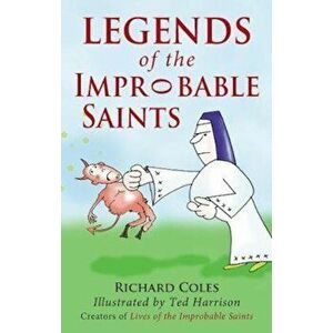 Legends of the Improbable Saints, Paperback - Richard Coles imagine