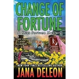 Change of Fortune, Paperback - Jana DeLeon imagine
