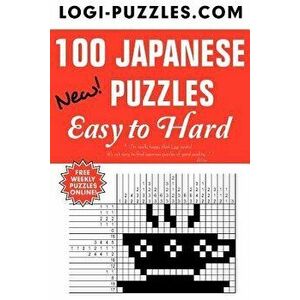 100 Japanese Puzzles - Easy to Hard, Paperback - Logi Puzzles imagine