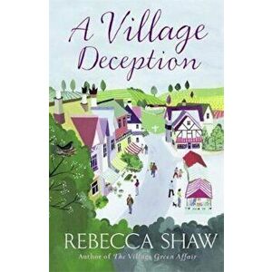 Village Deception, Paperback - Rebecca Shaw imagine