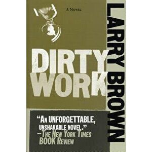 Dirty Work, Paperback - Larry Brown imagine