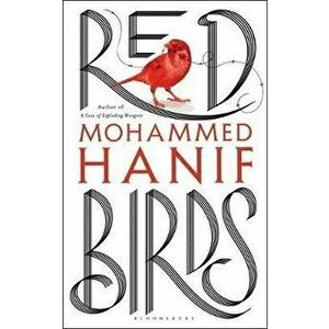 Red Birds - Mohammed Hanif imagine
