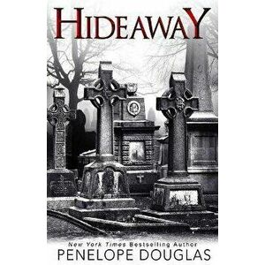 Hideaway, Paperback - Penelope Douglas imagine