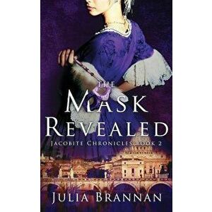 The Mask Revealed, Paperback - Julia Brannan imagine