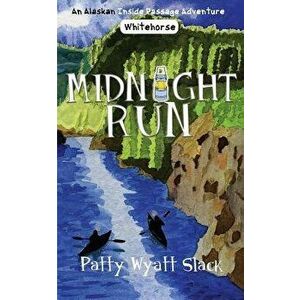 Midnight Run, Paperback - Patty Wyatt Slack imagine
