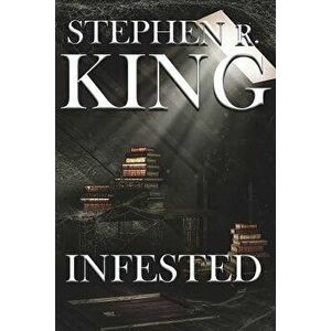 Infested, Paperback - Stephen R. King imagine