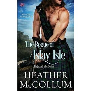 The Rogue of Islay Isle, Paperback - Heather McCollum imagine
