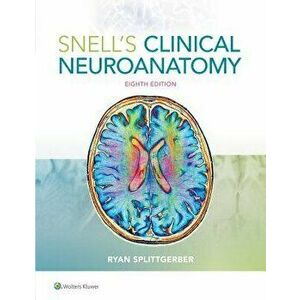 Snell's Clinical Neuroanatomy, Paperback (8th Ed.) - Ryan Splittgerber imagine