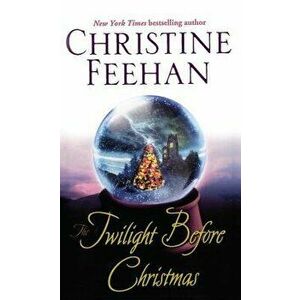 The Twilight Before Christmas, Paperback - Christine Feehan imagine
