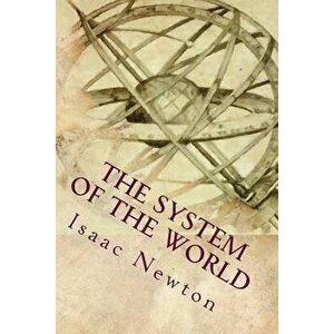 The System of the World, Paperback - Isaac Newton imagine