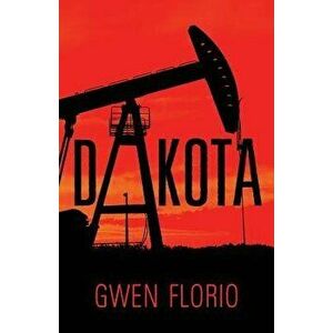 Dakota, Paperback - Gwen Florio imagine