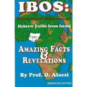 Ibos: Hebrew Exiles from Israel Reprint: Reprint, Paperback - O. Alaezi imagine