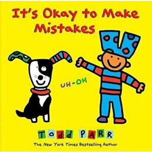 It's Okay to Make Mistakes, Hardcover - Todd Parr imagine