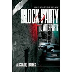 Block Party 2: The Afterparty, Paperback - Al-Saadiq Banks imagine