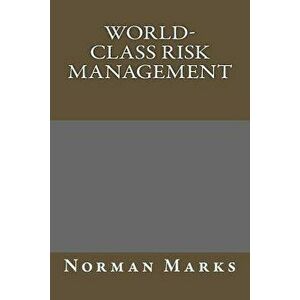 World-Class Risk Management, Paperback - Norman Marks imagine