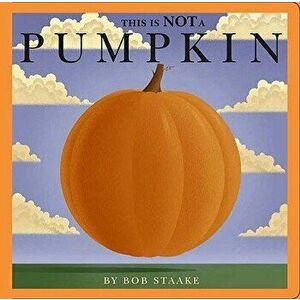 This Is Not a Pumpkin - Bob Staake imagine
