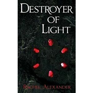 Destroyer of Light, Paperback - Rachel Alexander imagine