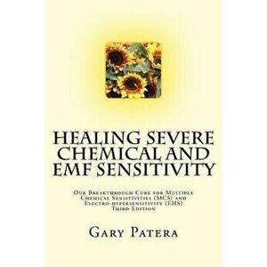 Healing Severe Chemical and Emf Sensitivity: Our Breakthrough Cure for Multiple Chemical Sensitivities (MCS) and Electro-Hypersensitivity (Ehs), Paper imagine