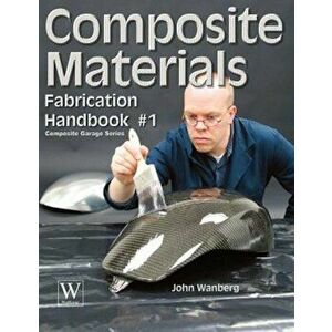 Composite Material Fabrication Handbook '1, Paperback - John Wanberg imagine