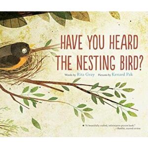 Have You Heard the Nesting Bird', Paperback - Rita Gray imagine