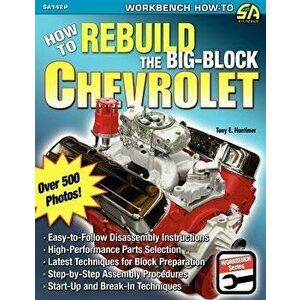 How to Rebuild the Big-Block Chevrolet, Paperback - Tony E. Huntimer imagine