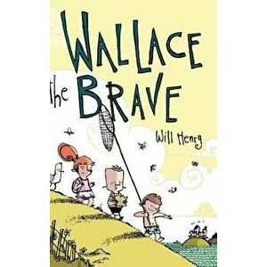 Wallace the Brave, Hardcover - Will Henry imagine
