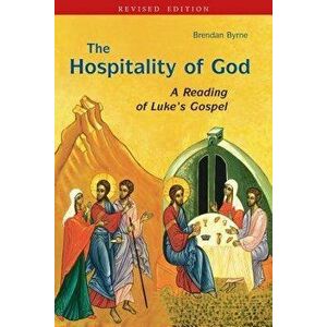 Hospitality of God: A Reading of Luke's Gospel, Paperback - Brendan Byrne Sj imagine