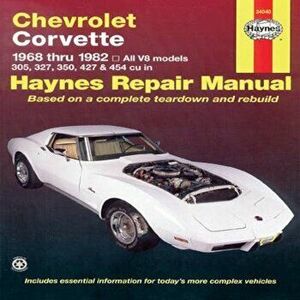 Chevrolet Corvette, 1968-1982: All V8 Models, 305, 327, 350, 427, 454, Paperback - John Haynes imagine