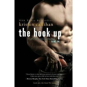 The Hook Up, Paperback - Kristen Callihan imagine