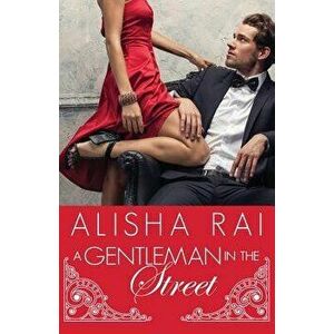 A Gentleman in the Street, Paperback - Alisha Rai imagine