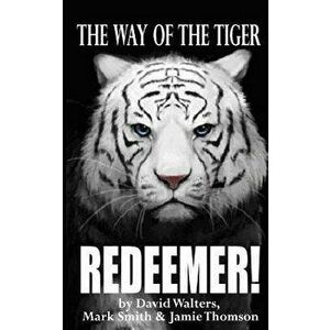 Redeemer: The Way of the Tiger 7, Paperback - David Walters imagine