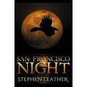 San Francisco Night: The 6th Jack Nightingale Supernatural Thriller, Paperback - Stephen Leather imagine
