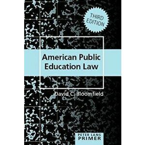 American Public Education Law Primer: Third Edition, Paperback (3rd Ed.) - David C. Bloomfield imagine
