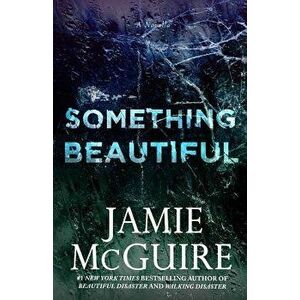 Something Beautiful: A Novella, Paperback - Jamie McGuire imagine