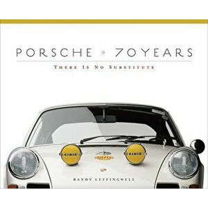 Porsche 70 Years: There Is No Substitute, Hardcover - Randy Leffingwell imagine