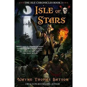 Isle of Stars, Paperback - MR Wayne Thomas Batson imagine