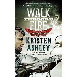 Walk Through Fire - Kristen Ashley imagine