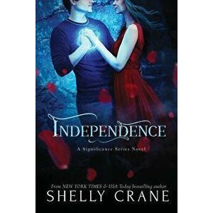 Independence: A Significance Series Novel, Paperback - Shelly Crane imagine