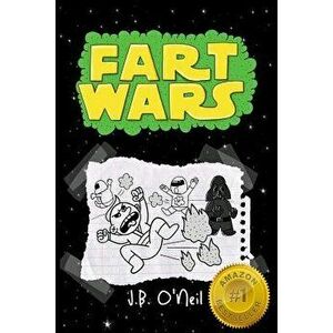 Fart Wars: May the Farts Be with You, Paperback - J. B. O'Neil imagine